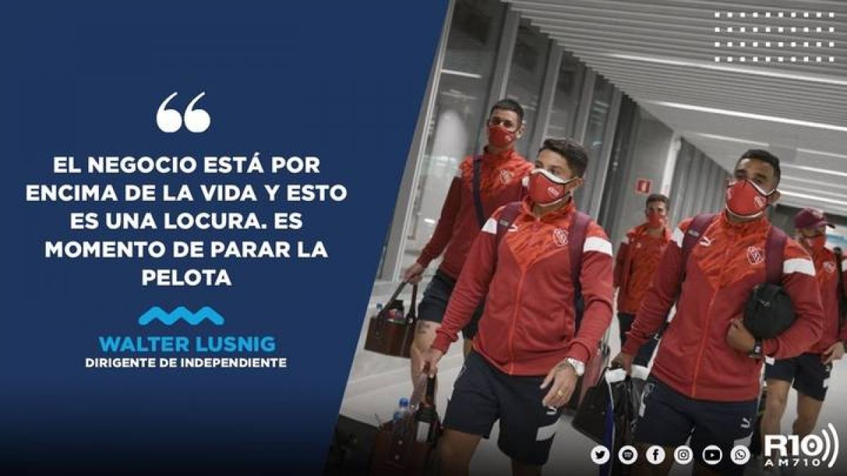 Walter Lusnig, dirigente de Independiente desde Brasil habló sobre la situación que vivió el plantel.